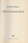 Rice, Luanne. Vertaling Ineke van Bronswijk  Omslagontwerp Julie Bergen - Terug naar Huis