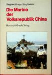 Breyer, S. and J. Meister - Die Marine der Volksrepublik China
