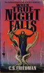 Friedman, C. S. - When True Night Falls / The Coldfire Trilogy, Book Two