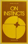 HELLER, A. - On instincts.
