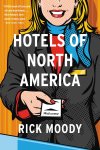 Rick Moody - Hotels of North America