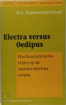 H.C. Halberstadt-Freud - Electra versus Oedipus Psychoanalytische visies op de moeder-dochterrelatie