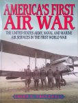 Treadwell, Terry C. - Americas First Air War: The United States Army, Naval and Marine Air Services in the First World War