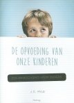 Ryle, J.C. - Ryle, J.C.-De opvoeding van onze kinderen (nieuw)