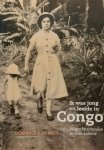 DE METS Dominique - Ik was jong en leefde in Congo. Belgische vrouwen in onze kolonie
