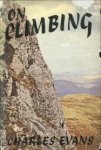 EVANS, CHARLES - On climbing