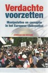 Wessem, Jurriaan van - Verdachte voorzetten -Manipulaties en corruptie in het Europese clubvoetbal