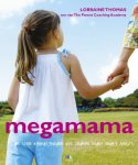 Lorraine Thomas - Megamama de tien vaardigheden die iedere ouder nodig heeft