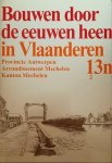 N/A. - Bouwen door de eeuwen heen in Vlaanderen. Provincie Antwerpen. Arrondissement Mechelen. Kanton Mechelen. 13n2
