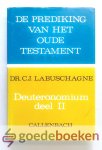 Labuschagne, Dr. C.J. - Deuteronomium, deel 2 --- Deel II. Serie: De prediking van het Oude Testament ( POT )
