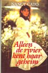 Cato, Nancy - Alleen de rivier kent haar geheim