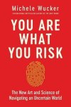Michele Wucker - You Are What You Risk