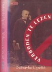 Ugresic, Dubravka. - Verboden te Lezen! Ugresic, Dubravka. - Verboden te Lezen!