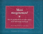 Pleij, Herman en Willem van den Berg (red.) - Mooi meegenomen? Over de genietbaarheid van oudere teksten uit de Nederlandse letterkunde