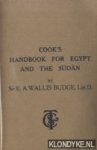 Wallis Budge, Litt. D., Sir E.A. - Cook's Handbook for Egypt and the Sudan. With Chapters on Egyptian Archaeology.