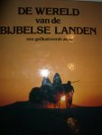 diverse auteurs - De wereld van de Bijbelse landen. Een geïllustreerde atlas