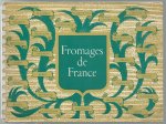 Comite national de propagande des produits laitiers francais. - Fromages de France.