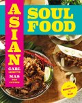 Mas van Putten, Carl Lemette - Asian Soul Food - Van Brooklyn tot Bali Verslavend lekkere recepten met een Oosterse twist