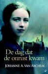 Johanne A. van Archem - De dag dat de onrust kwam