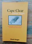 Kruger, Chuck - Cape Clear - Island Magic -A photographic, historical and dramatic account of Clear Island, Ireland