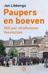 Jan Libbenga 68928 - Paupers en boeven 200 jaar strafkolonie Veenhuizen
