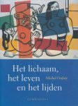 Onfray, Michel - Het lichaam, het leven en het lijden