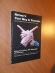 Ruffolo, Charles D.A. - Network your way to success. Charles Ruffolo's guide to the power of networking
