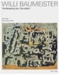 Peter Beye, Felicitas Amp, Baumeister - Willi Baumeister Werkkatalog der Gemälde