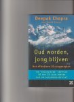Deepak Chopra - Oud Worden Jong Blijven