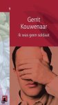 Gerrit Kouwenaar, Gerrit Kouwenaar - Ik Was Geen Soldaat