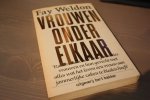  - Fay Weldon / VROUWEN ONDER ELKAAR