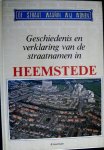Smit, H. en vele anderen - Geschiedenis en verklaring van de straatnamen in Heemstede. Met talrijke illustraties (De straat waarin wij wonen, 8) Smit, H. en vele anderen - Geschiedenis en verklaring van de straatnamen in Heemstede. Met talrijke illustraties (De straat waarin wij wonen, 8)