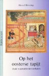 Messing , Marcel . [ isbn 9789020290806 ] 2710 - Op het Oosterse Tapijt . ( Oude wijsheid in tien verhalen . Mystieke Verhalen . ) Op het oosterse tapijt is een bundel verhalen waarin wijsheid, tederheid, lichte humor en diepe ernst elkaar raken. Het boek bestaat uit tien verhalen vol oude -