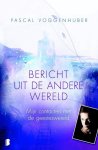 Pascal Voggenhuber - Bericht uit de andere wereld