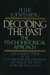 P. Loewenberg. - Decoding the past : The psychohistorical approach.
