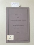 Bendix und Magdeburger Syndikat für die Zucker-Industrie (Hrsg.): - Bericht über die Entstehung und die zehnjährige Wirksamkeit des Magdeburger Syndikats für die Zucker-Industrie :