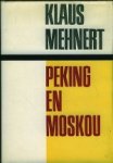 Mehnert, Klaus. - Peking en Moskou.