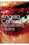Carter, Angela - Heroes and Villains