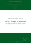 Beets, François, Michel Dupuis und Michel Weber: - Alfred North Whitehead. De l´algèbre universelle à la théologie naturelle