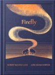 Robert Macfarlane - The Night Creatures: Firefly