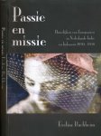 Buchheim, Evelina Marina Jolanda Maria - Passie en missie: Huwelijken van Europeanen in Nederlands-Indië en Indonesië 1920-1958