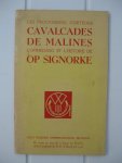Godenne, Léopold. - Les processions, cortèges. Cavalcades de Malines. L'ommegang et l'histoire de Op Signorke.
