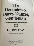 J.P. Donleavy - The first edition Society; The Destinies of Darcy Dancer Gentleman