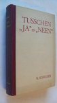 Schilder K. - Tusschen Ja en Neen verzamelde opstellen
