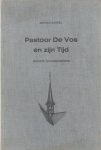 Hendrik Kanora Petrus Franciscus de VOS - Pastoor De Vos en zijn tijd. Een brok dorpsgeschiedenis
