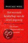 P. Weil - MENTALE LANDSCHAP VAN JAREN NEGENTIG DR 1