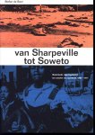 Stefan de Boer - Van Sharpeville tot Soweto : Nederlands regeringsbeleid ten aanzien van apartheid, 1960-1977