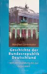 Görtemaker, Manfred - Geschichte der Bundesrepublik Deutschland: Von der Gründung bis zur Gegenwart