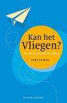 Tony de Bree - Kan het vliegen? van idee tot succesvolle startup