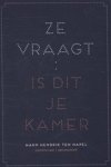 Harm Hendrik ten Napel - Ze vraagt: is dit je kamer?